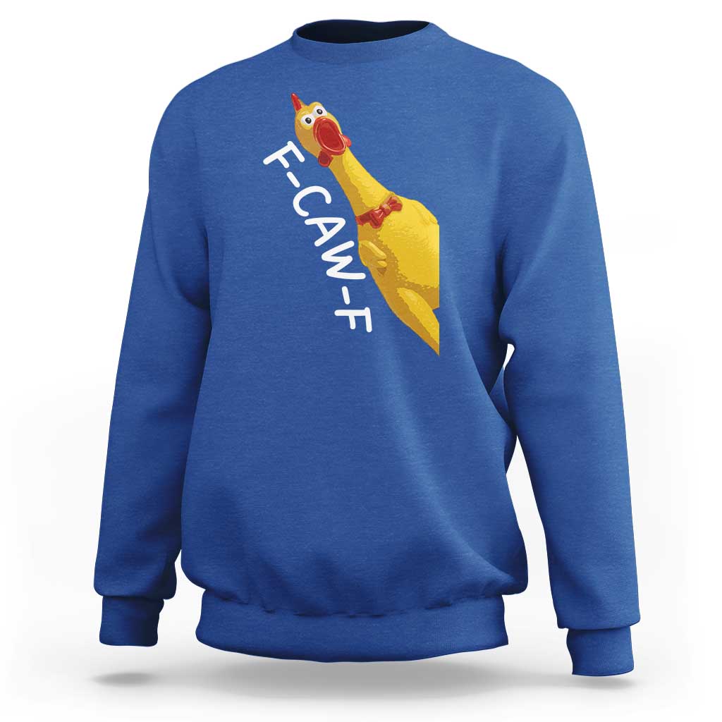 Funny F Caw F Chicken Toy Sweatshirt Poultry Humor - Wonder Print Shop
