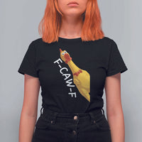 Funny F Caw F Chicken Toy T Shirt For Women Poultry Humor - Wonder Print Shop