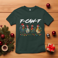 Funny F Caw F Chicken Christmas T Shirt Xmas Rooster Meme Poultry Farm - Wonder Print Shop
