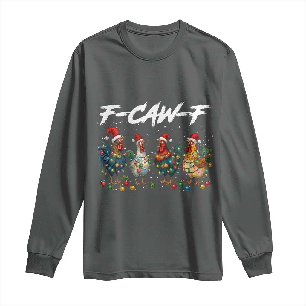 Funny F Caw F Chicken Christmas Long Sleeve Shirt Xmas Rooster Meme Poultry Farm - Wonder Print Shop