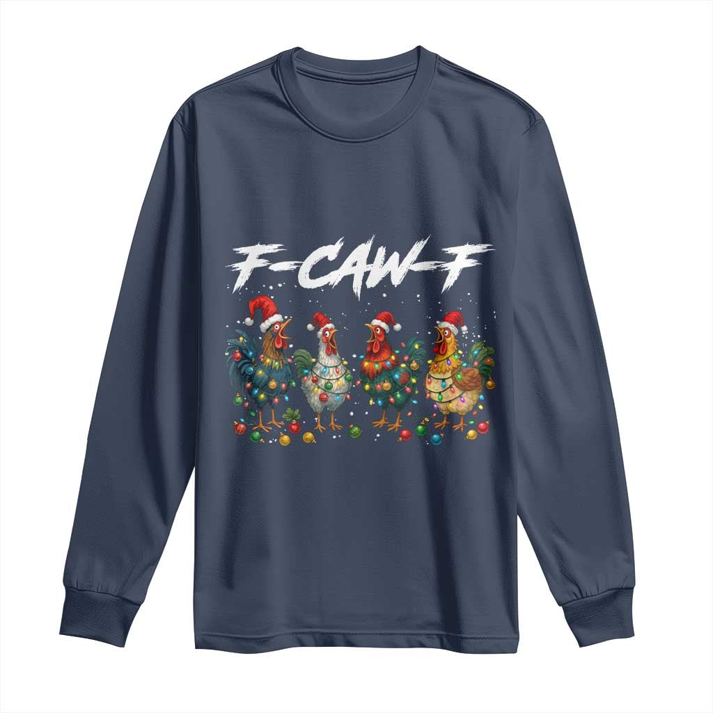Funny F Caw F Chicken Christmas Long Sleeve Shirt Xmas Rooster Meme Poultry Farm - Wonder Print Shop