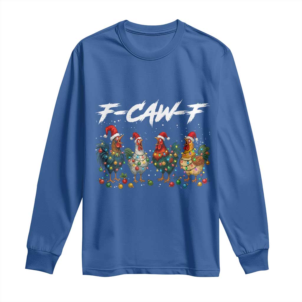 Funny F Caw F Chicken Christmas Long Sleeve Shirt Xmas Rooster Meme Poultry Farm - Wonder Print Shop