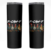 Funny F Caw F Chicken Christmas Skinny Tumbler Xmas Rooster Meme Poultry Farm - Wonder Print Shop