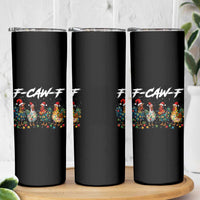 Funny F Caw F Chicken Christmas Skinny Tumbler Xmas Rooster Meme Poultry Farm - Wonder Print Shop