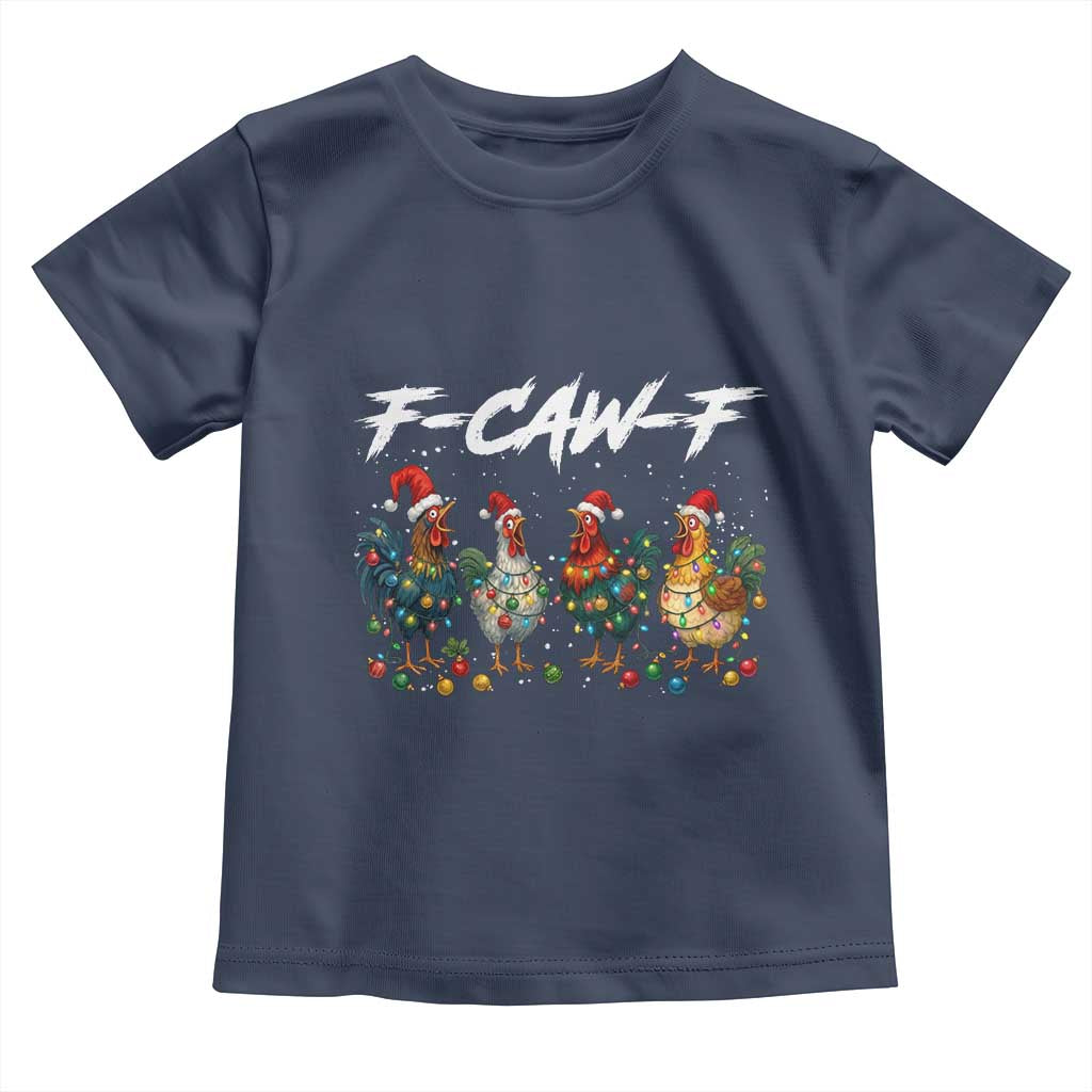 Funny F Caw F Chicken Christmas Toddler T Shirt Xmas Rooster Meme Poultry Farm - Wonder Print Shop