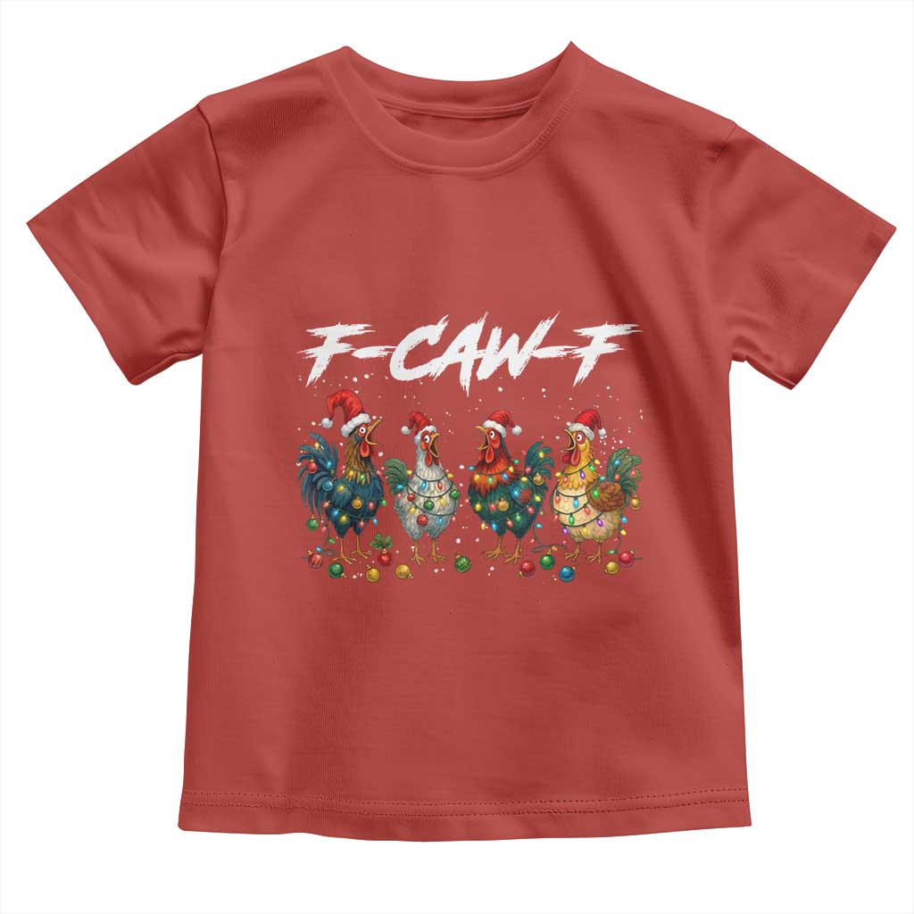 Funny F Caw F Chicken Christmas Toddler T Shirt Xmas Rooster Meme Poultry Farm - Wonder Print Shop