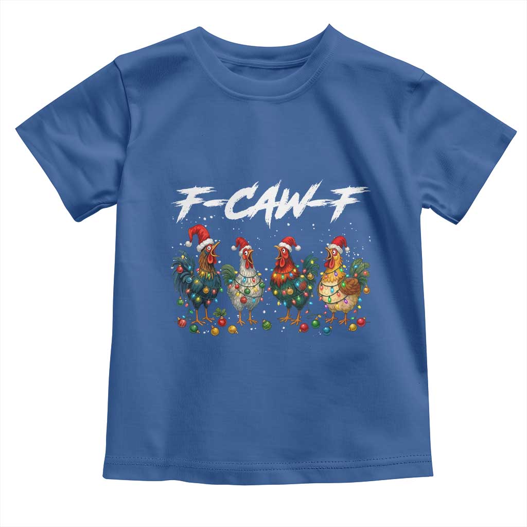 Funny F Caw F Chicken Christmas Toddler T Shirt Xmas Rooster Meme Poultry Farm - Wonder Print Shop