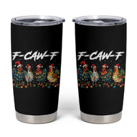 Funny F Caw F Chicken Christmas Tumbler Cup Xmas Rooster Meme Poultry Farm - Wonder Print Shop