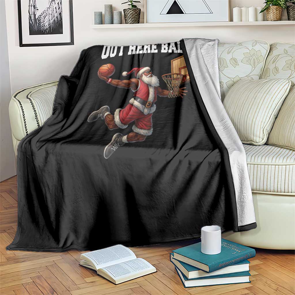Funny Black Santa Christmas Basketball Throw Blanket Out Here Ballin Xmas Santa Sport - Wonder Print Shop