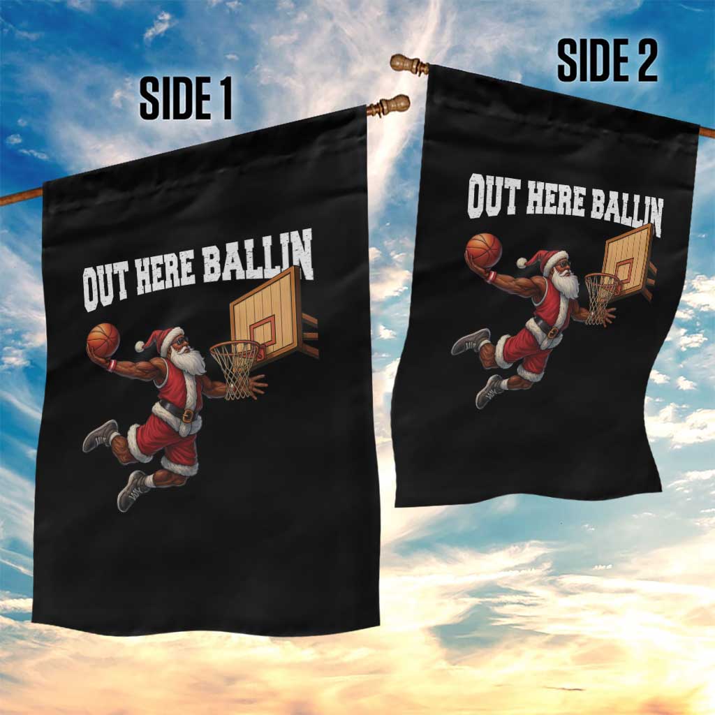 Funny Black Santa Christmas Basketball Garden Flag Out Here Ballin Xmas Santa Sport - Wonder Print Shop