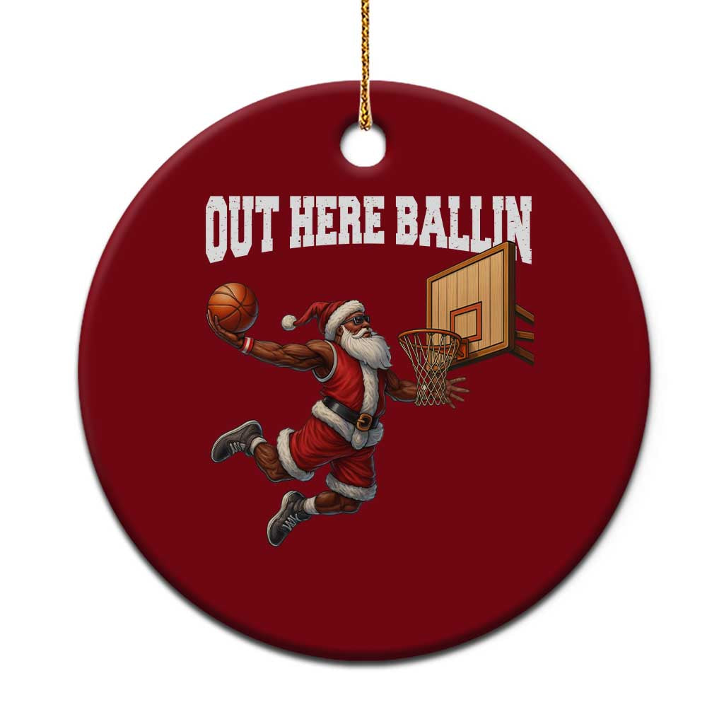 Funny Black Santa Christmas Basketball Ceramic Ornament Out Here Ballin Xmas Santa Sport - Wonder Print Shop