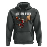 Funny Black Santa Christmas Basketball Hoodie Out Here Ballin Xmas Santa Sport - Wonder Print Shop