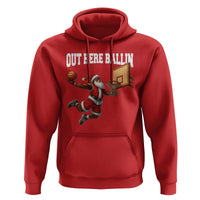 Funny Black Santa Christmas Basketball Hoodie Out Here Ballin Xmas Santa Sport - Wonder Print Shop