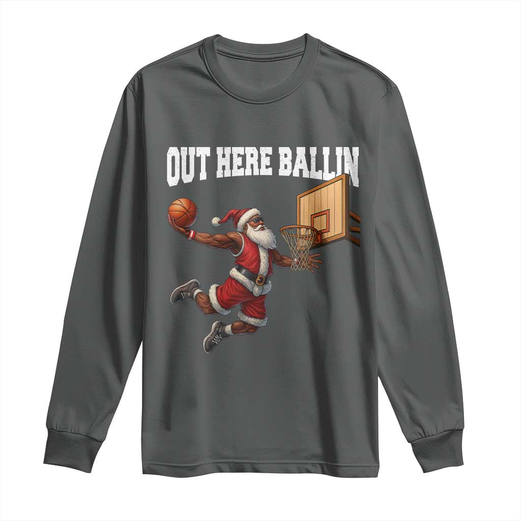Funny Black Santa Christmas Basketball Long Sleeve Shirt Out Here Ballin Xmas Santa Sport - Wonder Print Shop
