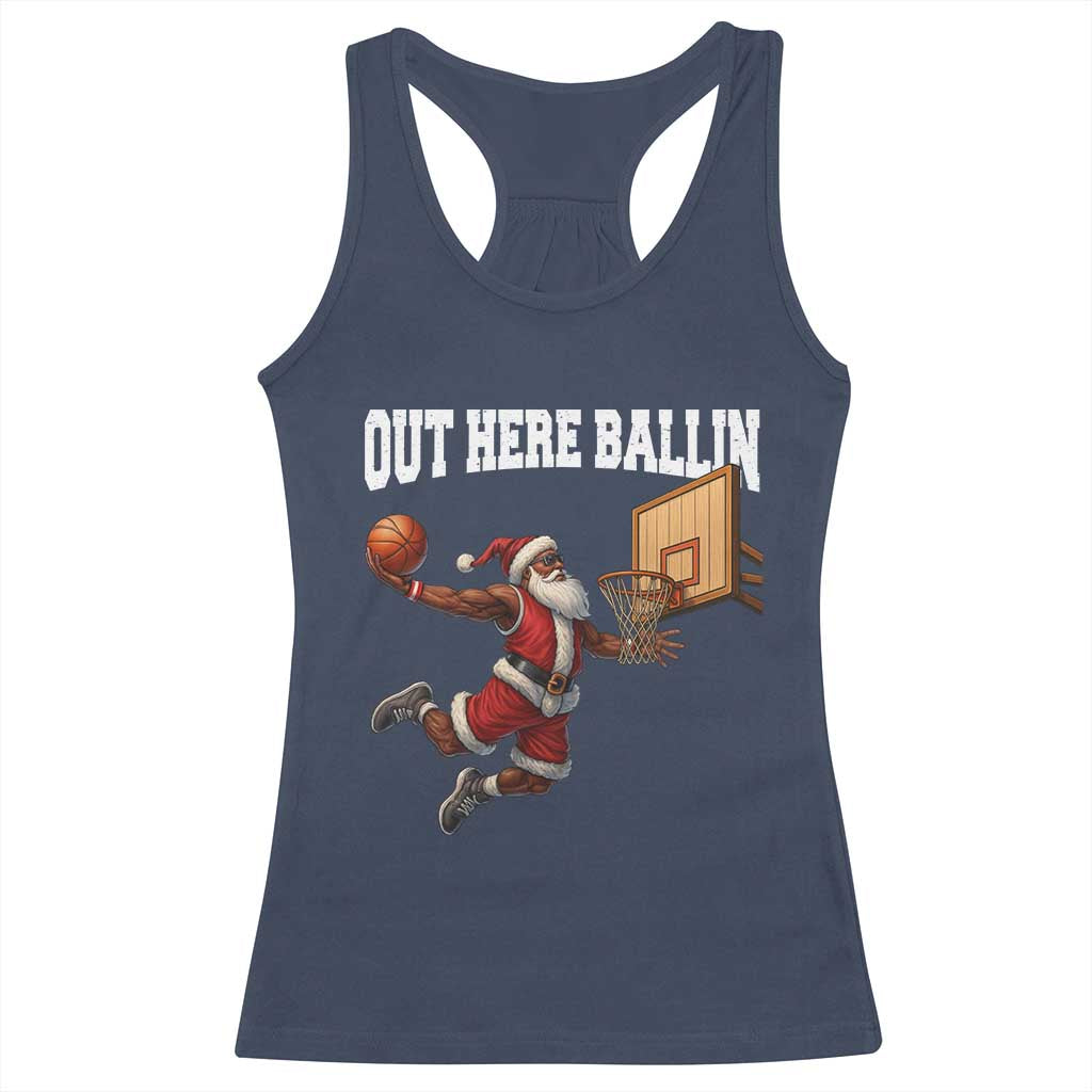 Funny Black Santa Christmas Basketball Racerback Tank Top Out Here Ballin Xmas Santa Sport - Wonder Print Shop