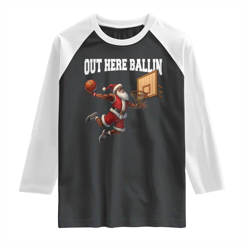 Funny Black Santa Christmas Basketball Raglan Shirt Out Here Ballin Xmas Santa Sport - Wonder Print Shop