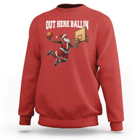 Funny Black Santa Christmas Basketball Sweatshirt Out Here Ballin Xmas Santa Sport - Wonder Print Shop