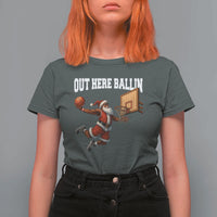 Funny Black Santa Christmas Basketball T Shirt For Women Out Here Ballin Xmas Santa Sport - Wonder Print Shop