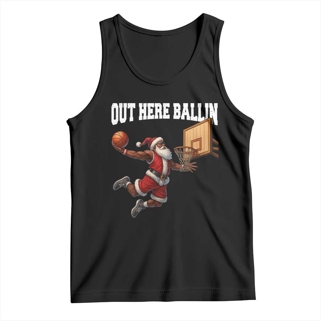 Funny Black Santa Christmas Basketball Tank Top Out Here Ballin Xmas Santa Sport - Wonder Print Shop