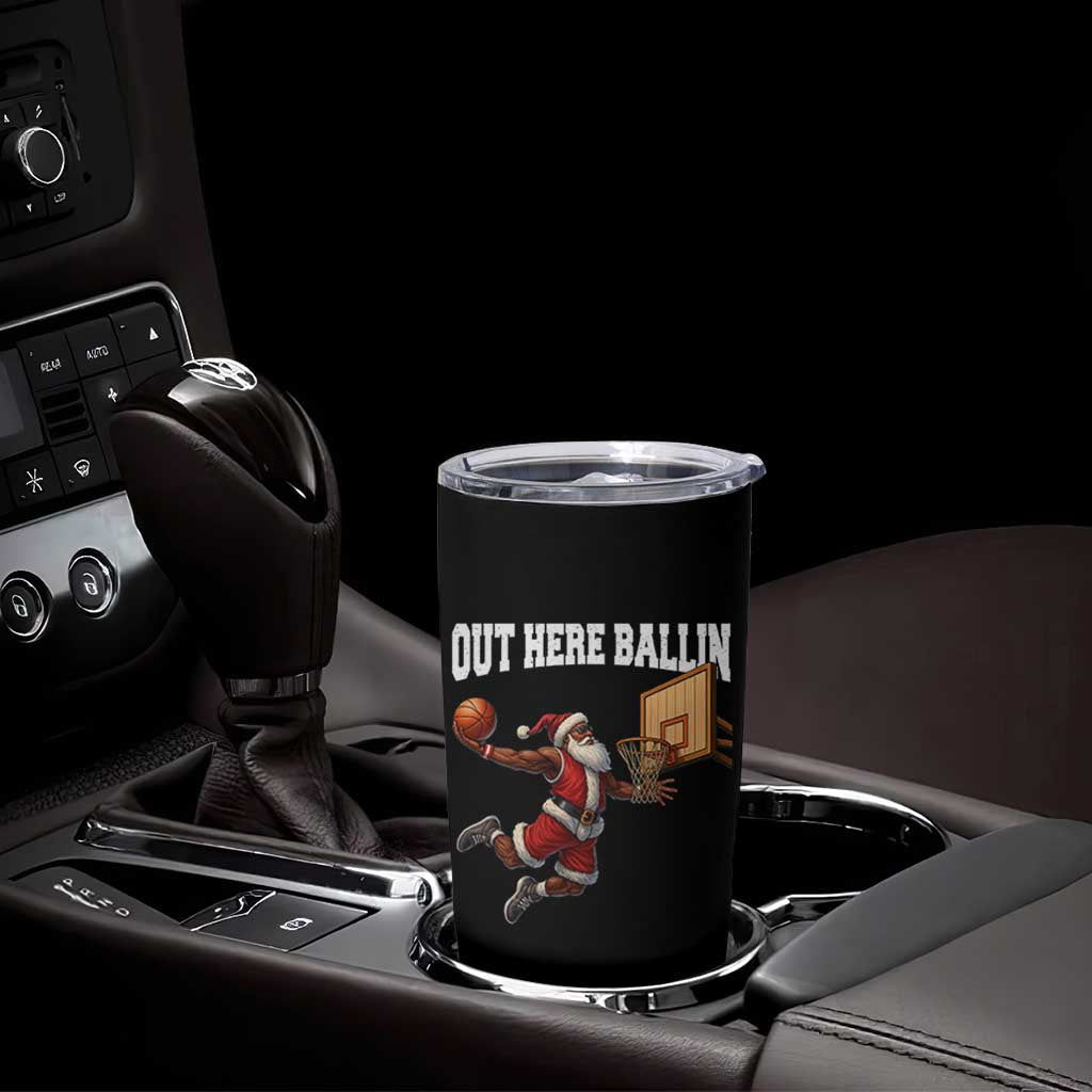 Funny Black Santa Christmas Basketball Tumbler Cup Out Here Ballin Xmas Santa Sport - Wonder Print Shop