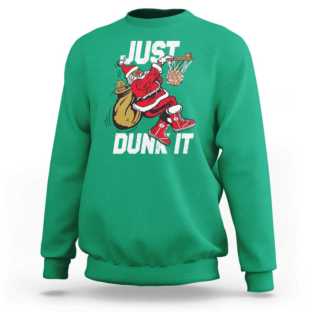 Funny Black Santa Christmas Basketball Sweatshirt Just Dunk It Xmas Sport - Wonder Print Shop