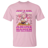 Funny Just A Girl Who Loves Anime Ramen And Sketching T Shirt Otaku Japanese Kawaii Anime Girl