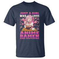 Funny Just A Girl Who Loves Anime Ramen And Sketching T Shirt Otaku Japanese Kawaii Anime Girl