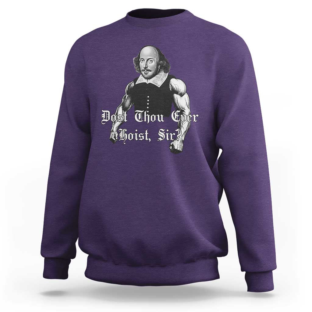Funny Dost Thou Even Hoist Sir Gym Sweatshirt