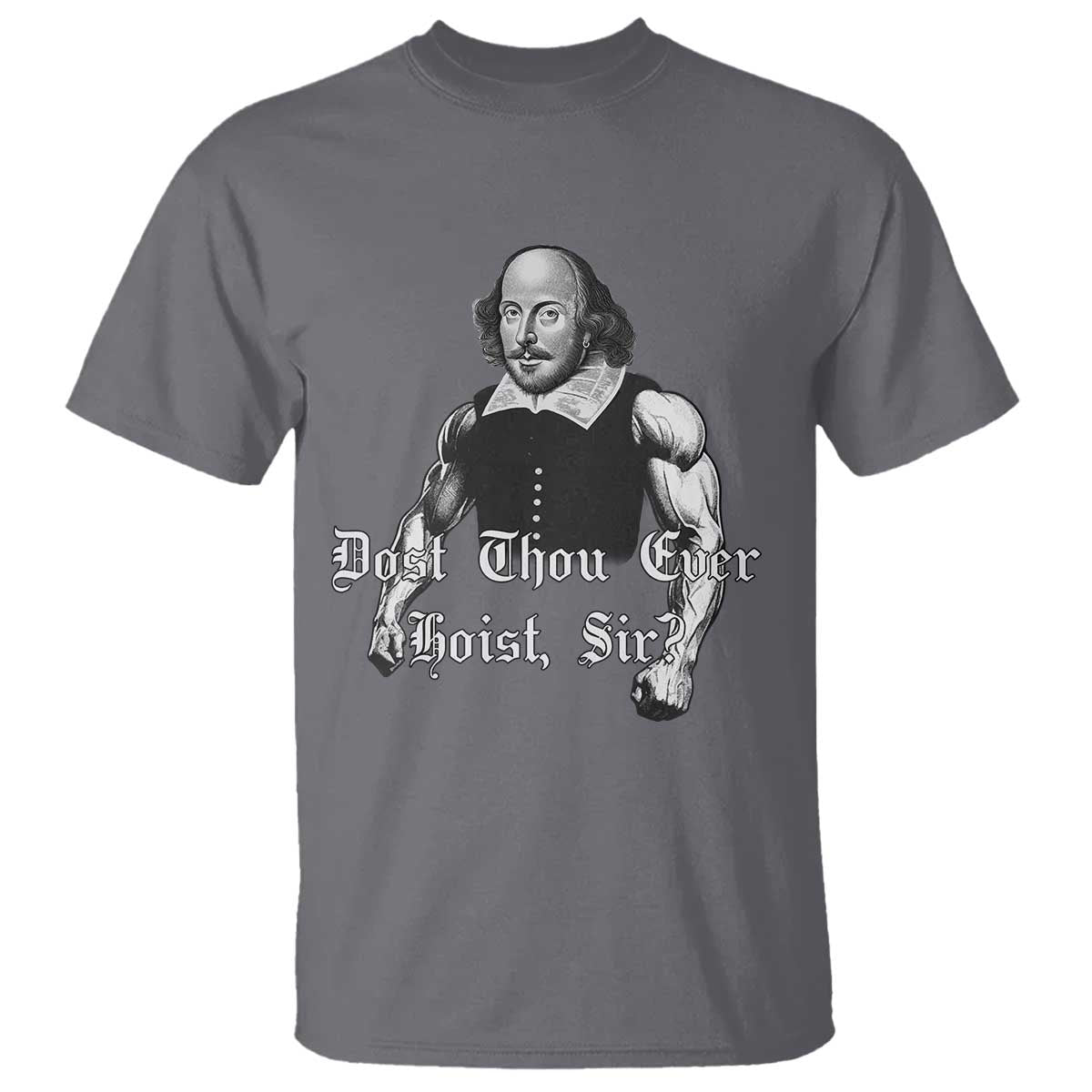 Funny Dost Thou Even Hoist Sir Gym T Shirt