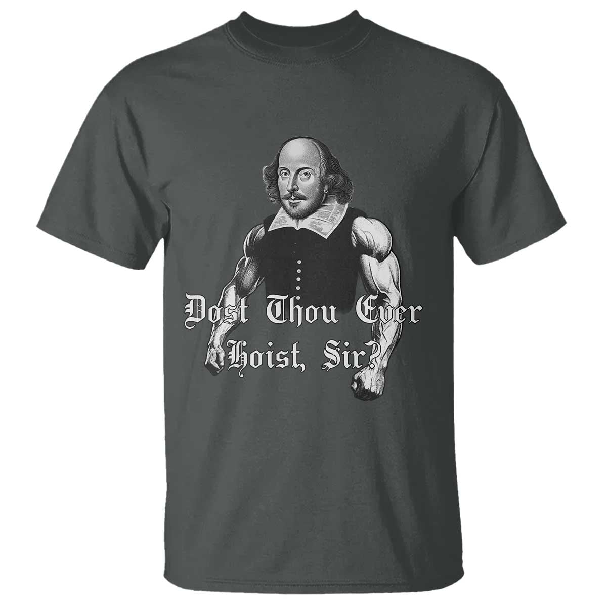 Funny Dost Thou Even Hoist Sir Gym T Shirt