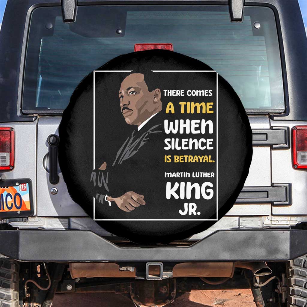 Martin Luther King Jr Quotes Spare Tire Cover There Comes A Time When Silence Is Betrayal MLK Day