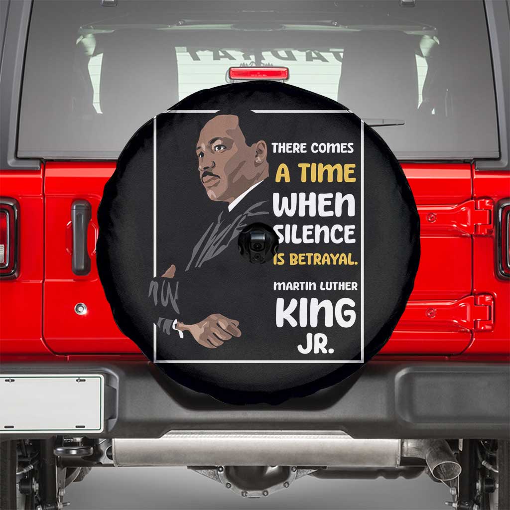 Martin Luther King Jr Quotes Spare Tire Cover There Comes A Time When Silence Is Betrayal MLK Day