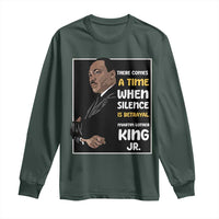 Martin Luther King Jr Quotes Long Sleeve Shirt There Comes A Time When Silence Is Betrayal MLK Day