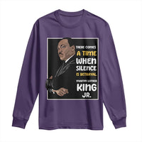 Martin Luther King Jr Quotes Long Sleeve Shirt There Comes A Time When Silence Is Betrayal MLK Day