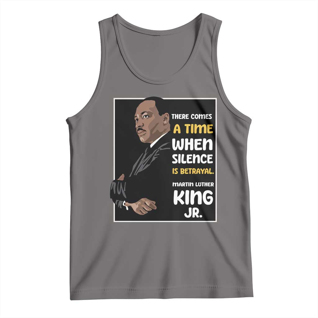 Martin Luther King Jr Quotes Tank Top There Comes A Time When Silence Is Betrayal MLK Day