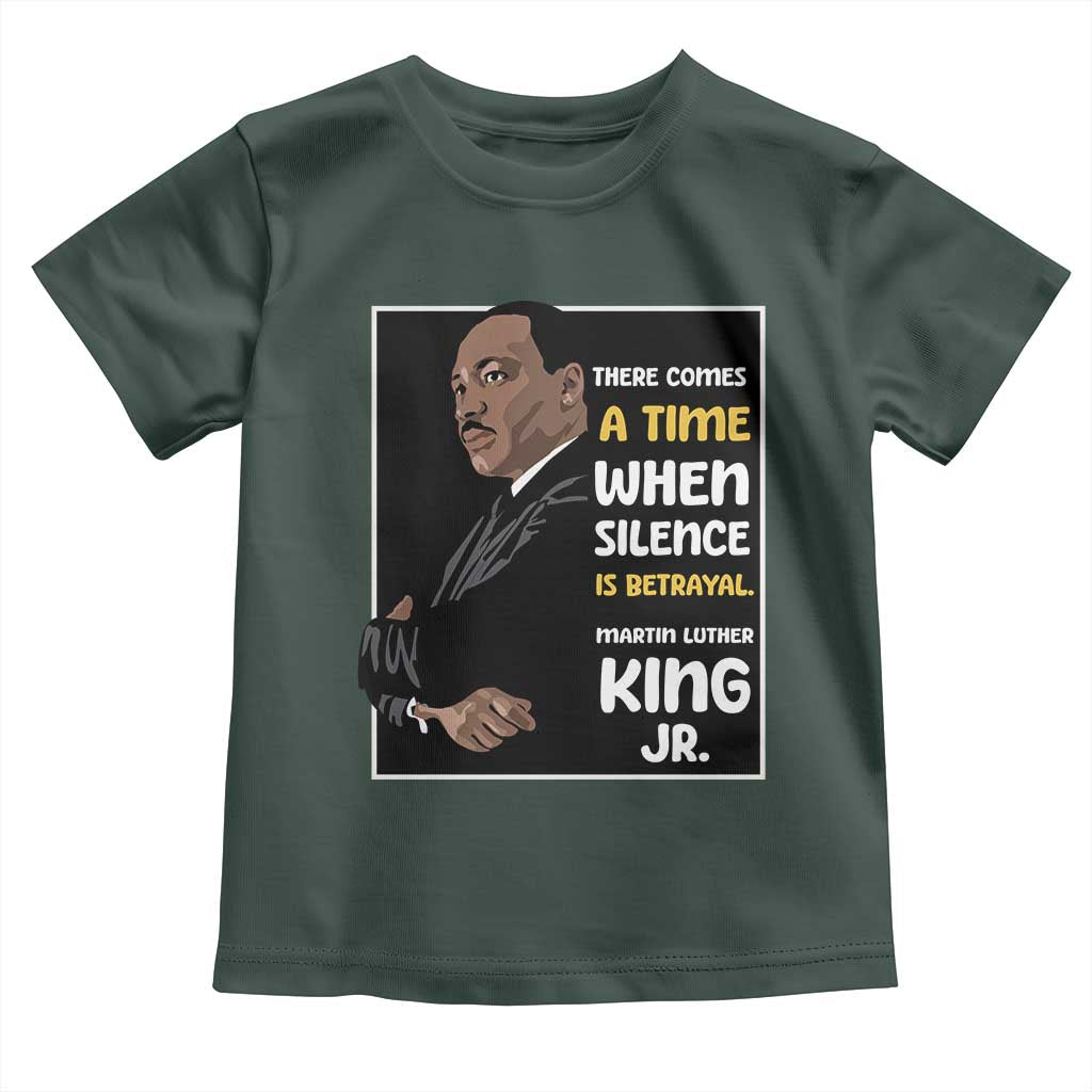 Martin Luther King Jr Quotes Toddler T Shirt There Comes A Time When Silence Is Betrayal MLK Day