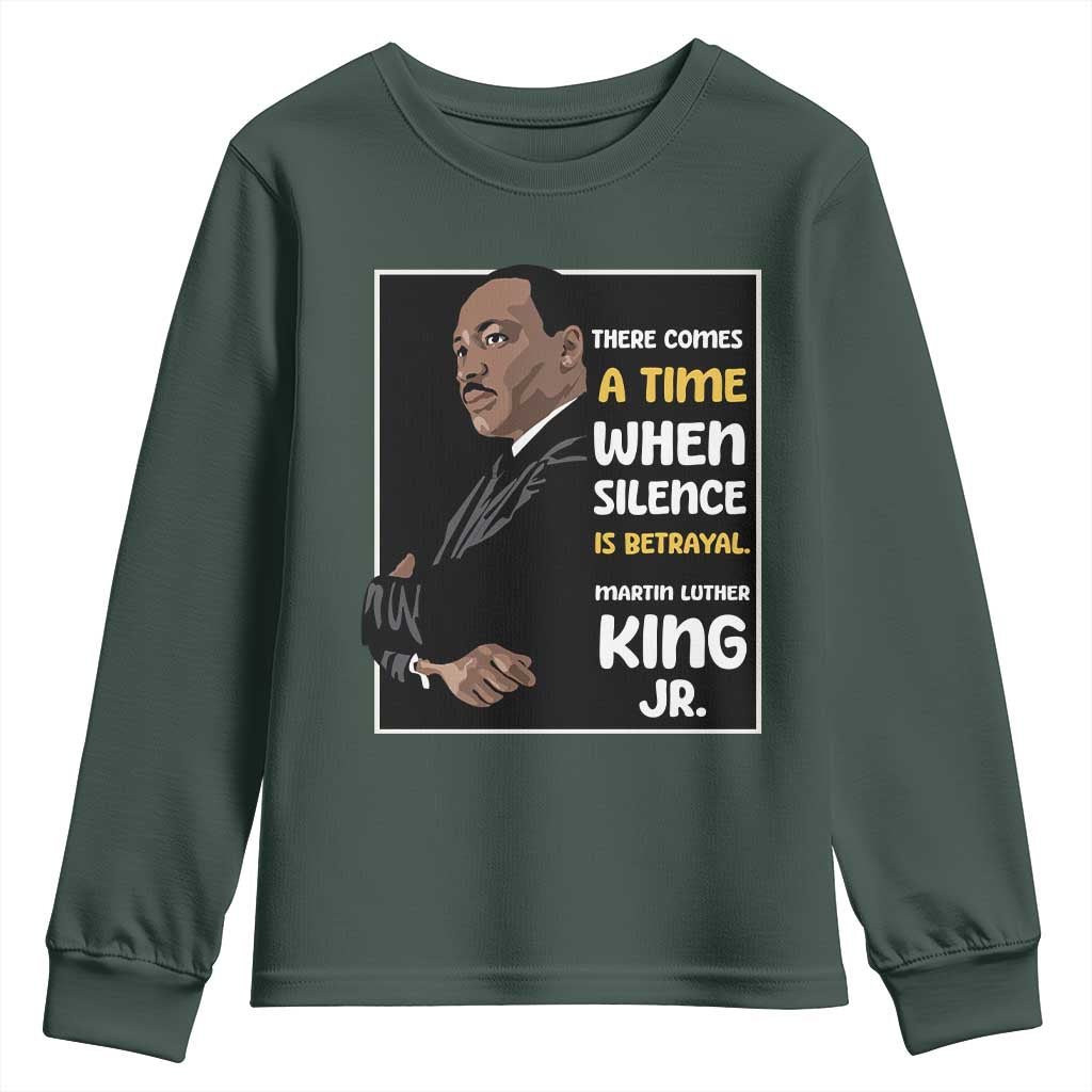 Martin Luther King Jr Quotes Youth Sweatshirt There Comes A Time When Silence Is Betrayal MLK Day