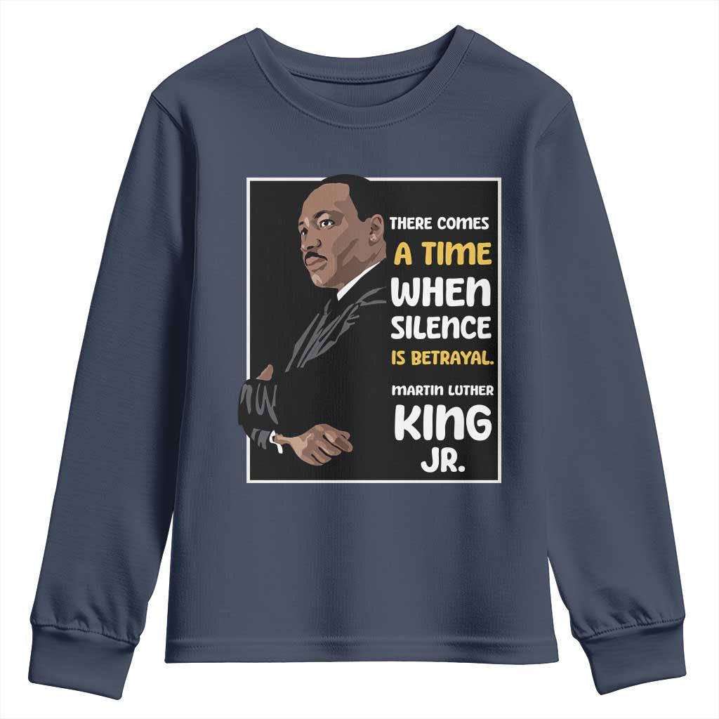 Martin Luther King Jr Quotes Youth Sweatshirt There Comes A Time When Silence Is Betrayal MLK Day