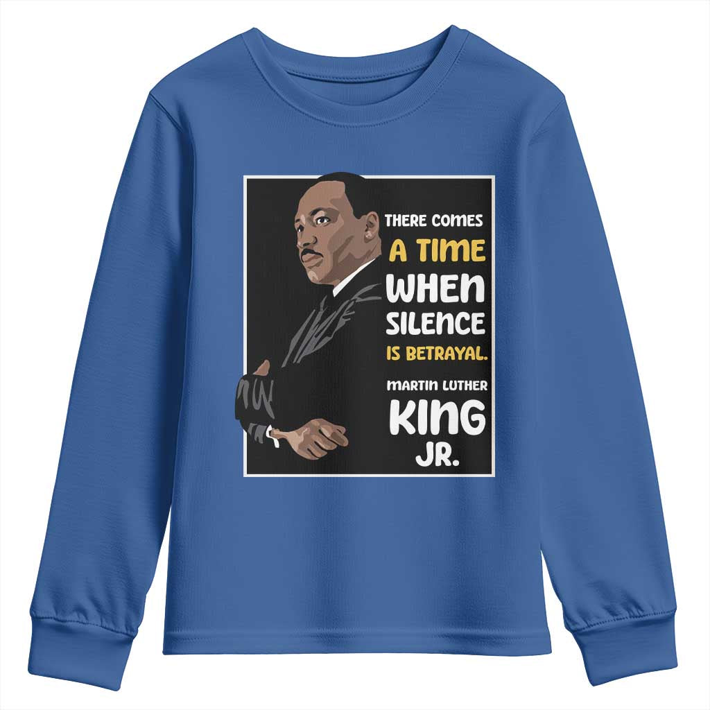 Martin Luther King Jr Quotes Youth Sweatshirt There Comes A Time When Silence Is Betrayal MLK Day