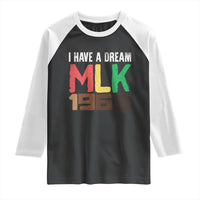 I Have A Dream Martin Luther King Raglan Shirt MLK Day 1963 Speech