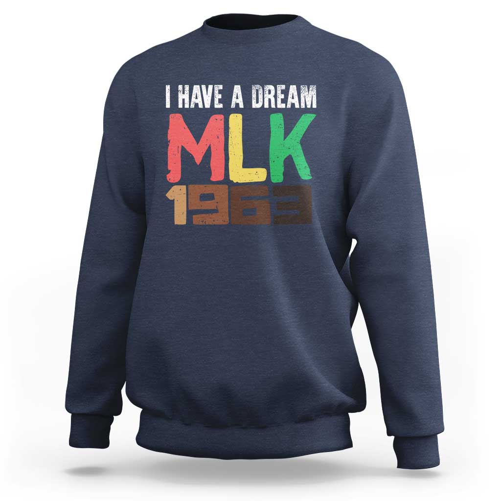 I Have A Dream Martin Luther King Sweatshirt MLK Day 1963 Speech