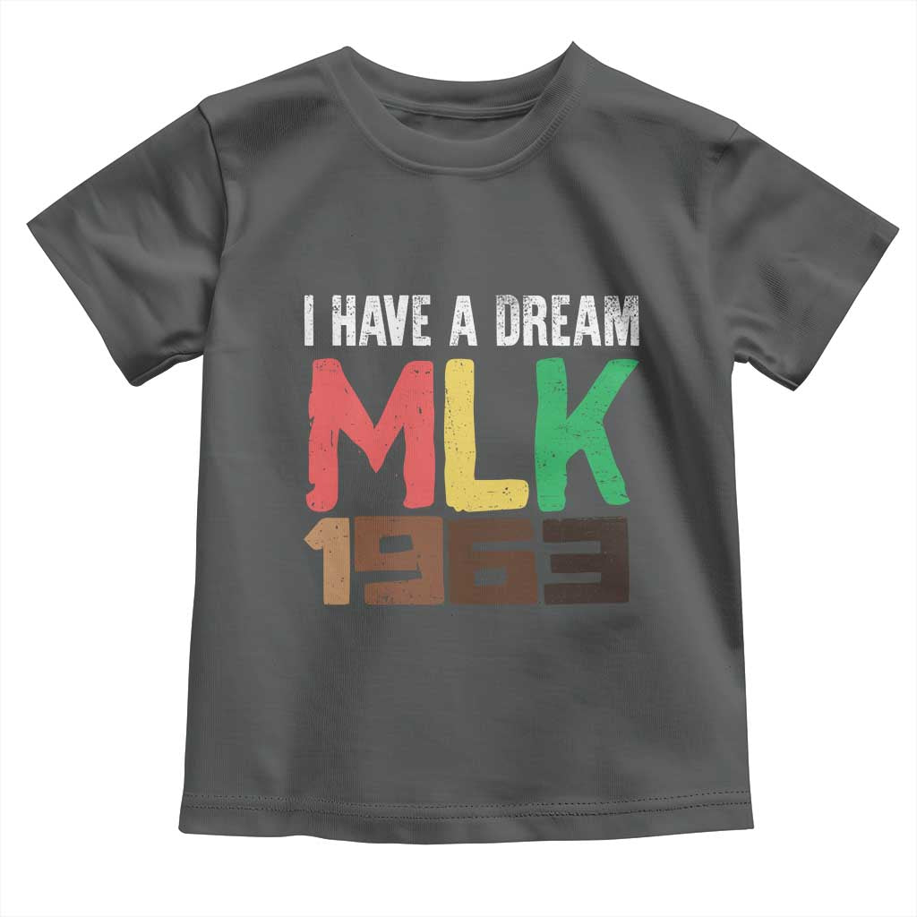 I Have A Dream Martin Luther King Toddler T Shirt MLK Day 1963 Speech