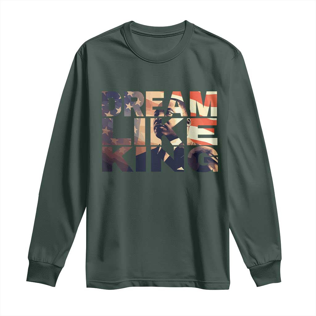 Dream Like King Dr. Martin Luther King Long Sleeve Shirt MLK Day Vintage American Flag