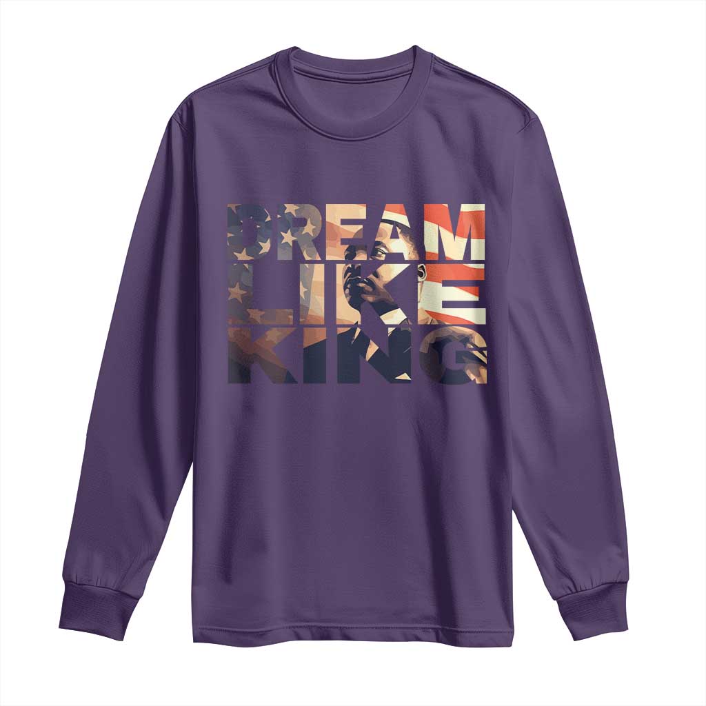 Dream Like King Dr. Martin Luther King Long Sleeve Shirt MLK Day Vintage American Flag