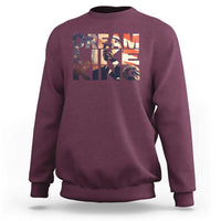 Dream Like King Dr. Martin Luther King Sweatshirt MLK Day Vintage American Flag