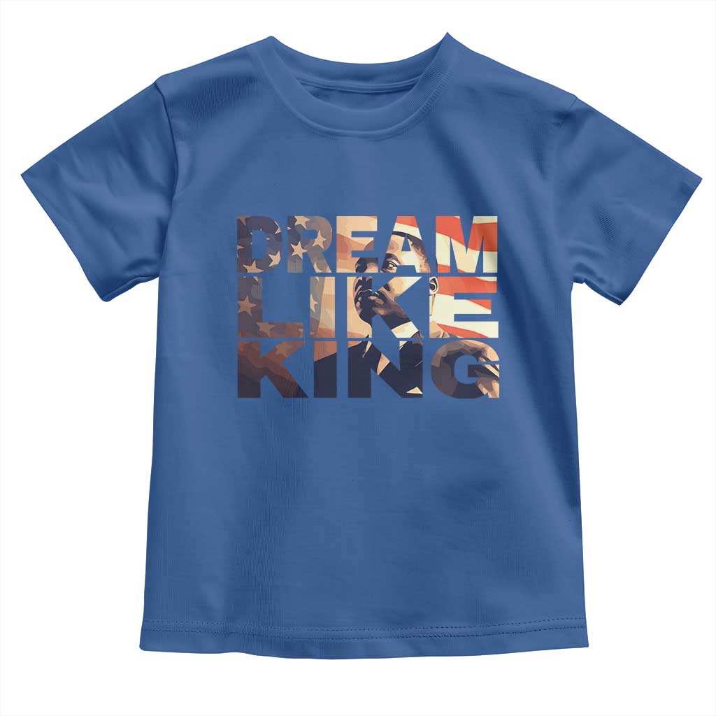 Dream Like King Dr. Martin Luther King Toddler T Shirt MLK Day Vintage American Flag