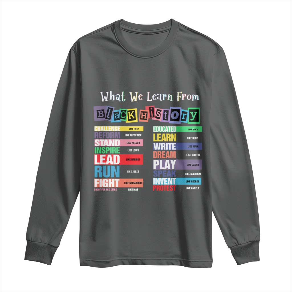 What We Learn From Black History Long Sleeve Shirt African American Pride