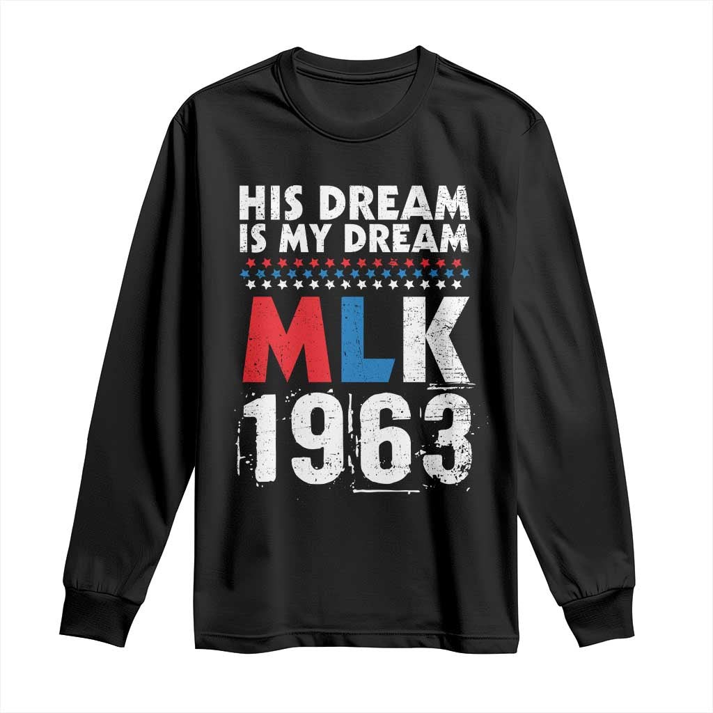 MLK His Dream Is My Dream 1963 Long Sleeve Shirt