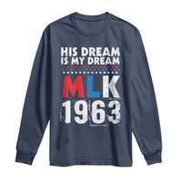 MLK His Dream Is My Dream 1963 Long Sleeve Shirt