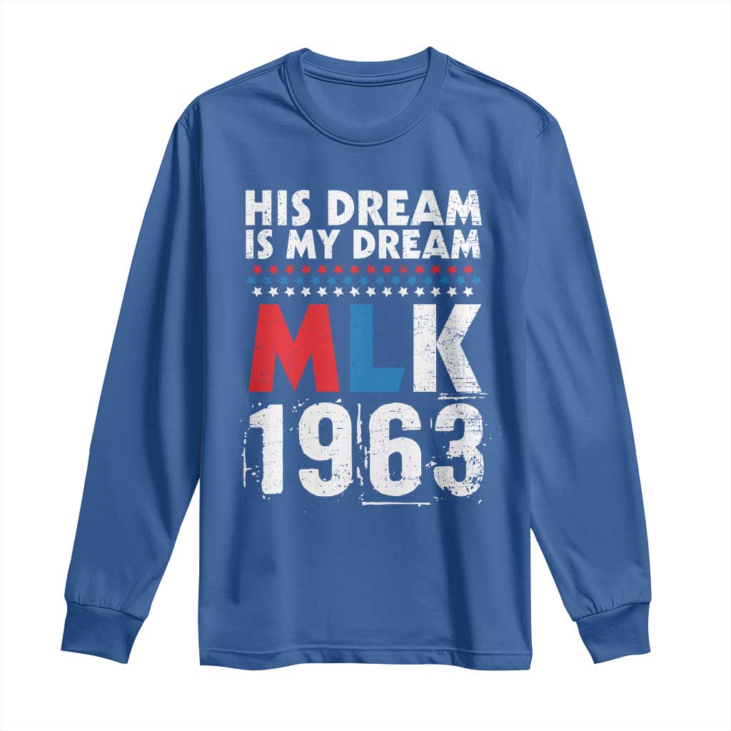 MLK His Dream Is My Dream 1963 Long Sleeve Shirt